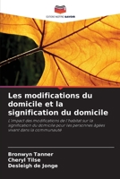 Les modifications du domicile et la signification du domicile: L'impact des modifications de l'habitat sur la signification du domicile pour les ... vivant dans la communauté 6203206768 Book Cover