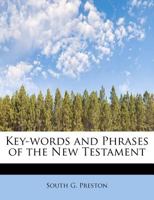Key-words and Phrases of the New Testament 0530804557 Book Cover
