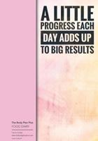 The Body Plan Plus - FOOD DIARY - Tania Carter: Code B44 - A Little Progress Eac: Calorie Smart & Food Organised - Clever Food Diary - For Weight Loss 1725613247 Book Cover