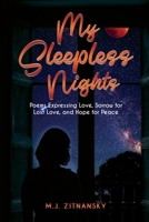 Sleepless Nights: Poems Expressing Love, Sorrow for Lost Love, and Hope for Peace 1950818020 Book Cover