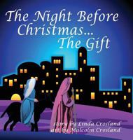 The Night Before Christmas... the Gift 0989724514 Book Cover