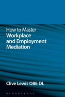 How to Master Workplace and Employment Mediation 1780437943 Book Cover