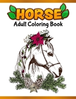 Horses Adult Coloring Book: Cute Animals: Relaxing Colouring Book | Coloring Activity Book | Discover This Collection Of Horse Coloring Pages 1673469698 Book Cover