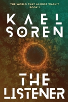 The Listener (The World That Almost Wasn't) B0GY16LJNK Book Cover