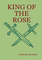 King of the Rose 1435738004 Book Cover