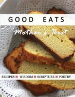 Good Eats: Mother's Best 1542531403 Book Cover