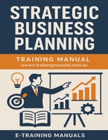 Strategic Business Planning Training Manual B0F9ZR4BB5 Book Cover