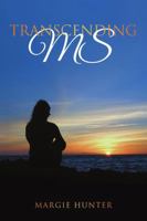 Transcending MS 1483460215 Book Cover