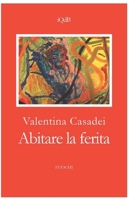 Abitare la ferita (Fuochi collana iQdB diretta da Ottavio Rossani) (Italian Edition) B0CVTQ46BF Book Cover
