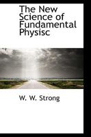 The New Science of the Fundamental Physics 1110698380 Book Cover