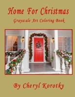 Home For Christmas: Grayscale Art Coloring Book B08PJM3892 Book Cover
