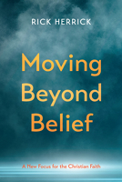 Moving Beyond Belief 166675210X Book Cover