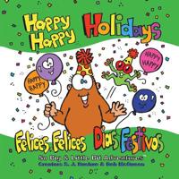 Happy Happy Holidays: Felices, Felices Dias Festivos 1633330028 Book Cover