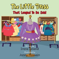 The Little Dress: T hat Longed To Be Sold B0C1J1RJYV Book Cover