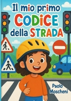 IL MIO PRIMO CODICE DELLA STRADA (Italian Edition) B0F9WJW1JZ Book Cover