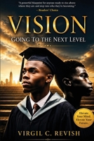 Vision : Going to the Next Level 1972954148 Book Cover