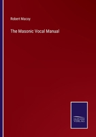 The Masonic Vocal Manual 1417950307 Book Cover