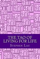 The TAO of Living for Life: Live As If Everything Is A Miracle 172580252X Book Cover