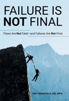 Failure Is Not Final: Flaws Are Not Fatal and Failures Are Not Final 1664254633 Book Cover