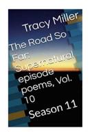 The Road So Far: Supernatural episode poems, Vol. 10: Season 11 1533622205 Book Cover