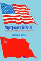 Superpowers Defeated: Vietnam and Afghanistan Compared 0714644099 Book Cover