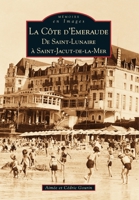 Côte d'Emeraude (La) (Mémoire En Images Locaux) (French Edition) 2849109843 Book Cover