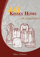 49 Kisses Home: Tales of Life and Love 1477124551 Book Cover