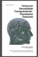 Temas em Sexualidade Transgressional - Populações Especiais (Sexualidade Patológica) (Portuguese Edition) B0DZT427DZ Book Cover