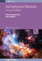Astrophysical Recipes: The art of AMUSE 0750318309 Book Cover