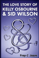 The Love Story of Kelly Osbourne & Sid Wilson: A True Tale of Friendship, Fame, Family, & the Surprising Romance Between a Rock Icon’s Daughter and the Slipknot Star. B0FH4KCML4 Book Cover