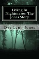 Living In Nightmares: The Jones Story 1500217611 Book Cover