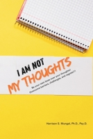 I Am Not My Thoughts 0969883617 Book Cover