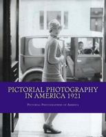 Pictorial Photography in America 1921 1023215020 Book Cover