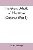 The great didactic of John Amos Comenius (Part II) 9389397588 Book Cover