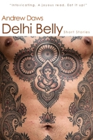 Delhi Belly: SHORT STORIES and other amusements 1677031271 Book Cover