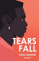 Tears Fall: Volume 1 1663236720 Book Cover