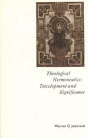 Theological Hermeneutics: Development & Significance 0824511174 Book Cover