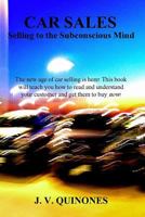 Car Sales: Selling to the Subconscious Mind 1976301092 Book Cover