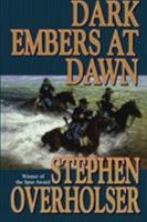 Dark Embers at Dawn: A Western Story 0843946571 Book Cover