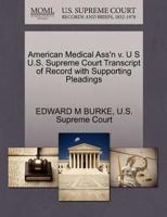 American Medical Ass'n v. U S U.S. Supreme Court Transcript of Record with Supporting Pleadings 1270307975 Book Cover