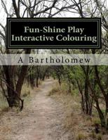 Fun-Shine Play Interactive Colouring: Fun-Shine Play Interactive Colour Book 1976043069 Book Cover