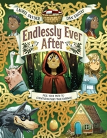 Endlessly Ever After: Pick Your Path to Countless Fairy Tale Endings! 1452144826 Book Cover