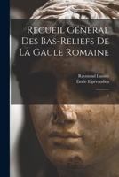 Recueil général des bas-reliefs de la Gaule romaine: 1 1019279486 Book Cover