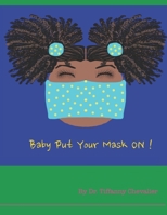 Baby Put Your Mask On! B08BW46BZ3 Book Cover