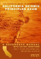 The Essential Guide to Passing the California Seismic Principles Exam: A Reference Manual with 160 Key Questions B0F3VZ8R7G Book Cover