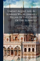 Umdat Aqdat Ahl Al-sunnah Wa-al-jamah = Pillar Of The Creed Of The Sunnites (Arabic Edition) 1024397513 Book Cover