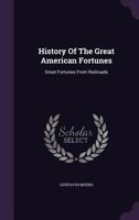 History Of The Great American Fortunes V2 1410203417 Book Cover