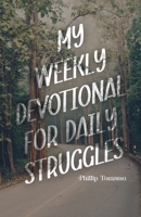 My Weekly Devotional for Daily Struggles 4824149908 Book Cover