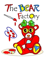 The Bear Factory: With The Chicks And Their Coop Pets 1542547954 Book Cover