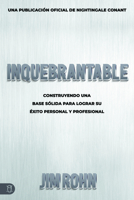 Inquebrantable (Unshakable): Construyendo Una Base Sólida Para Lograr Su Éxito Personal Y Profesional 1640953612 Book Cover